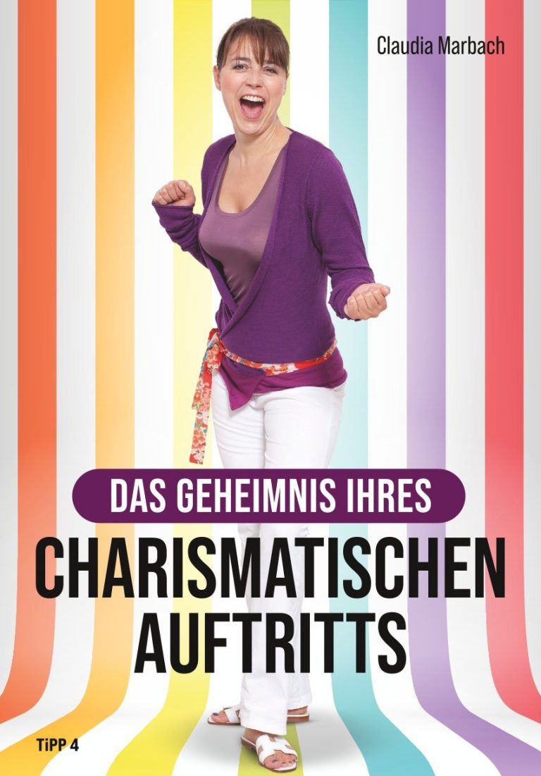 Das Geheimnis Ihres charismatischen Auftritts – Buch und Vortrag von Claudia Marbach Buchcover zum Thema Charisma, Wirkung und überzeugendes Auftreten mit Vorträgen von Claudia Marbach über charismatische Kommunikation und pe